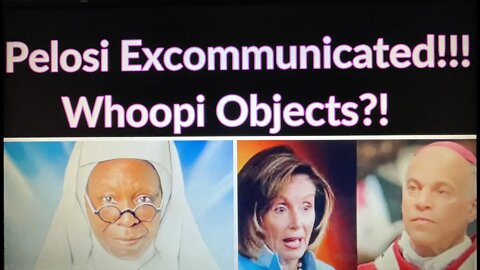 WOW! Pelosi Excommunicated; Whoopi Objects!?
