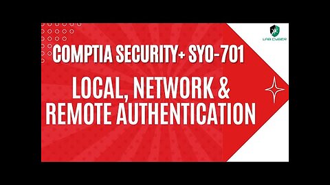 Local Network and Remote Authentication - CompTIA Security+ SY0-701 - 4.6
