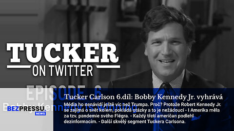 Tucker Carlson 6.díl: Bobby Kennedy Jr. vyhrává