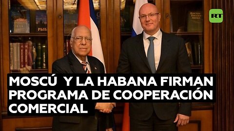 Rusia y Cuba firman un programa de cooperación comercial y económica hasta el 2030