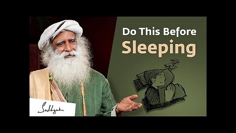 Do These 5 Things Before Sleeping – Sadhguru Sadhguru