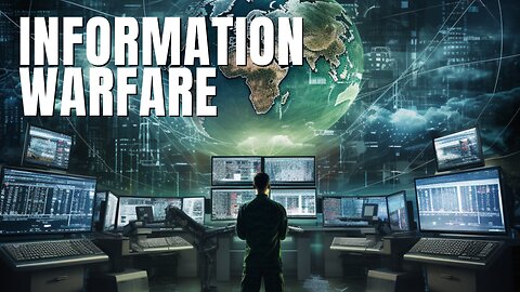 Information Warfare | Current Events, The World We Live In