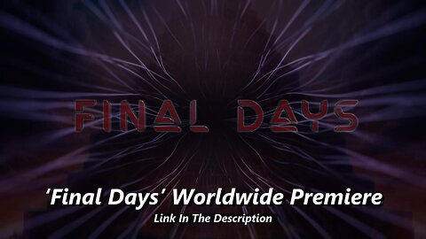 ‘Final Days’ Worldwide Premiere