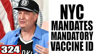 324. NYC Mandates MANDATORY Vaccine ID