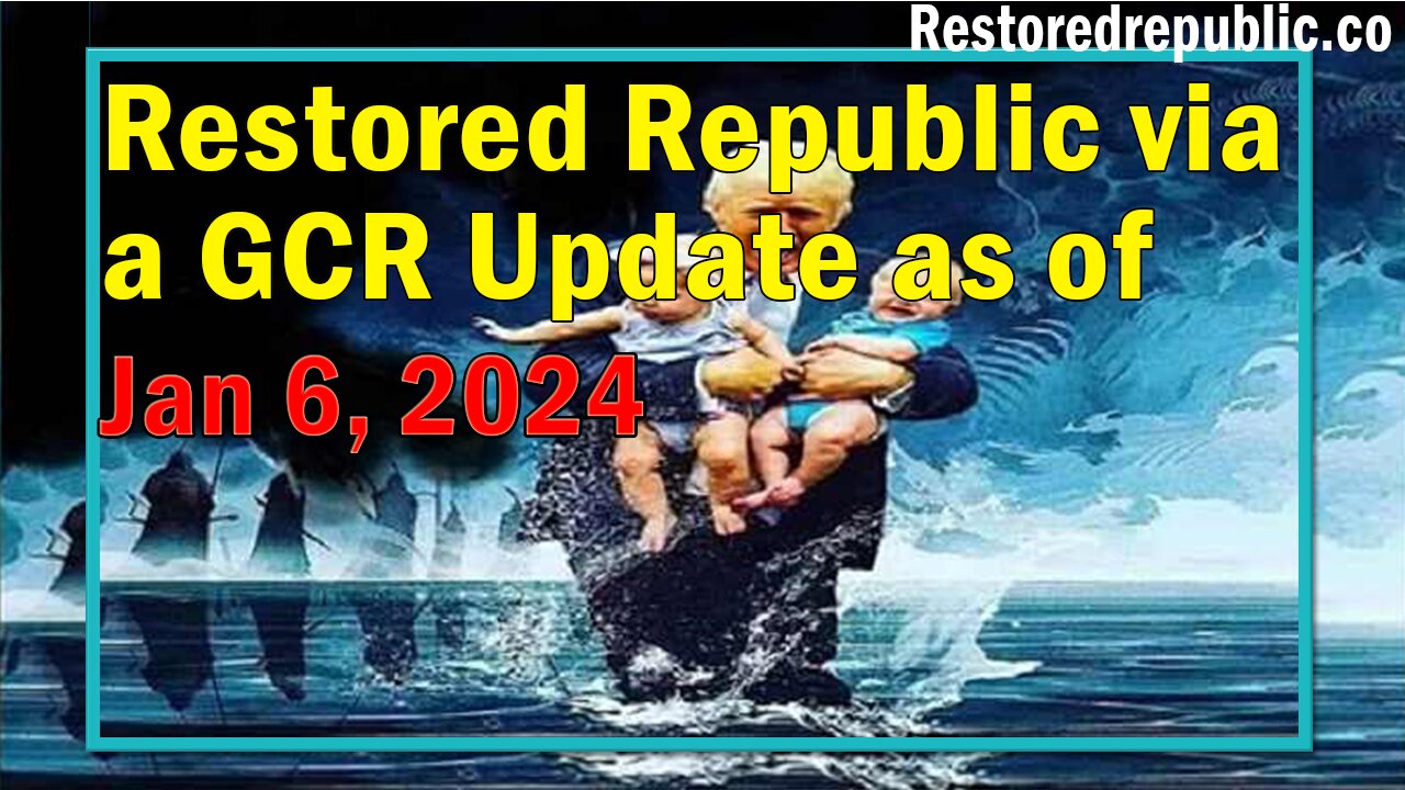 Restored Republic via a GCR Update as of January 6, 2024 Judy Byington