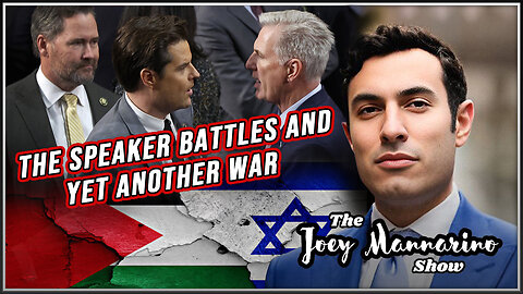 The Joey Mannarino Show, Ep. 22: The Speaker Battles and yet ANOTHER War.