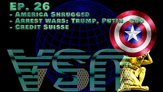 SNAFU report - 2023-03-18 (ep 26 - With Mike Kent) - America Shrugged, Arrest Wars, Credit Suisse