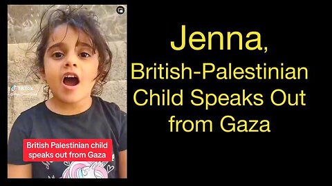 British Palestinian Child Speaks Out from Gaza