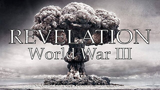 Book of Revelation & World War 3 | Connection To WW1 & WW2