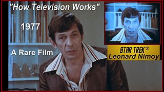 Leonard Nimoy "'How Television Works" 1977 (fixed) Spock Star Trek TOS remembered