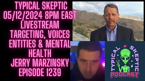 Jerry Marzinsky - Entities, Targeting, & Mental Health - Typical Skeptic Podcast 1239