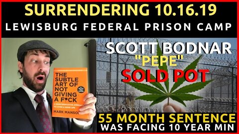 Scott Bodnar SELF SURRENDERS TO FEDERAL PRISON Next Week for POT | RDAP DAN