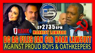 EP 2735-6PM DC ATTY GENERAL FILES LAWSUIT AGAINST PROUD BOYS & OATHKEEPERS