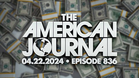 The American Journal - FULL SHOW - 04/22/2024