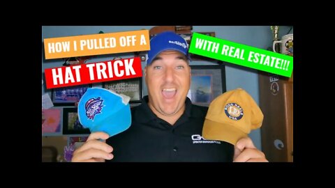 How I Pulled Off a Hat Trick with Real Estate