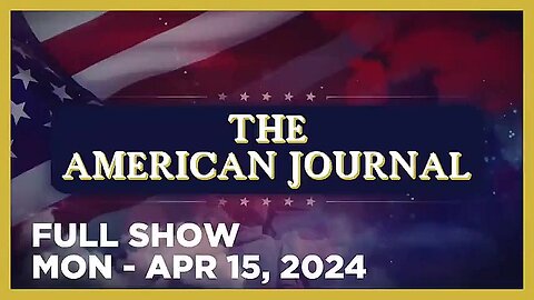 AMERICAN JOURNAL (Full Show) 04_15_24 Monday