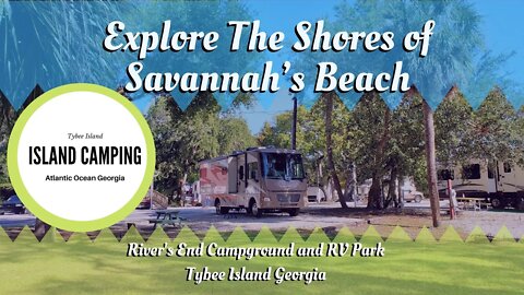 Explore The Shores of Savannah’s Beach at River's End Campground and RV Park on Tybee Island Georgia