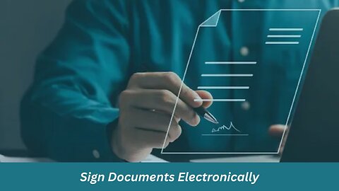 How to Streamline Your Sales Process by Choosing to Sign Documents Electronically?