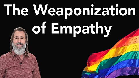 The Weaponization of Empathy – Gay Pride Month