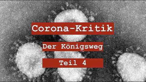 Corona-Kritik – Der Königsweg Teil 4 (2021)