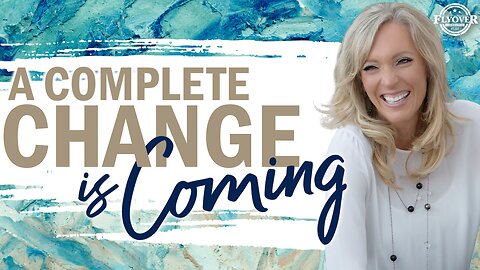 Prophecies | A COMPLETE CHANGE IS COMING | The Prophetic Report with Stacy Whited