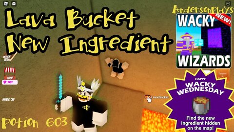 AndersonPlays Roblox Wacky Wizards 🔥NEW INGREDIENT!🔥 - How to Get Lava Bucket