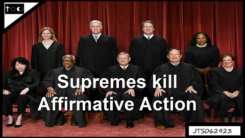 Supremes kill Affirmative Action!!! - JTS06292023