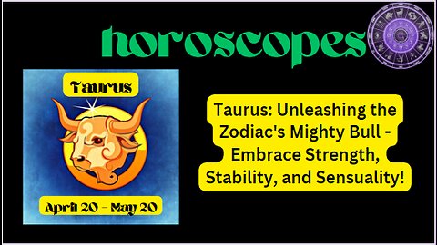 Taurus: Unleashing the Zodiac's Mighty Bull - Embrace Strength, Stability, and Sensuality!