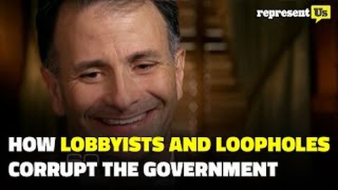 How Lobbyists and Loopholes Corrupt Our Government - RepresentUs