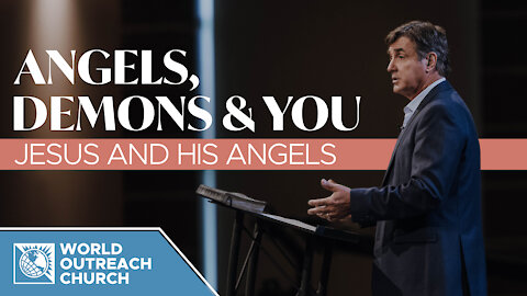 Angels, Demons & You — Jesus and His Angels