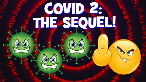 COVID 2: The Sequel!