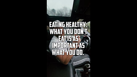 Eating healthy: what you don't eat is as important as what you do.