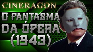 Um drama clássico do cinema! - O Fantasma da Ópera (1943)