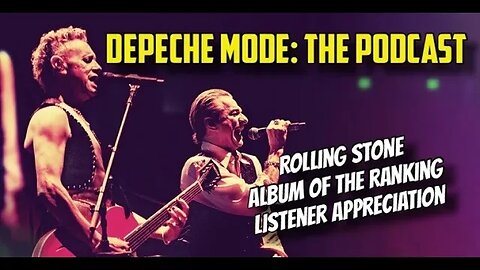 Depeche Mode: the podcast - Rolling Stone Album of Year Ranking