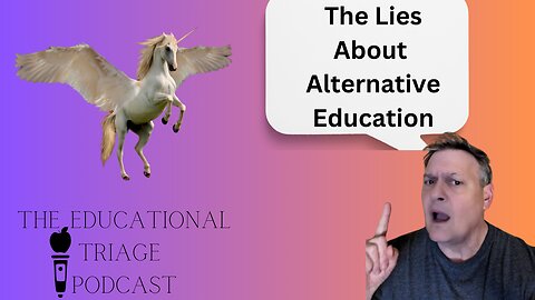 Lies About Alternative Education
