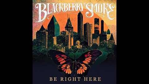 Be Right Here 2024 Blackberry Smoke
