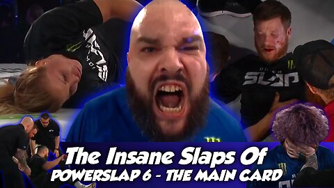 THE INSANE SLAPS OF POWERSLAP 6 | THE MAIN CARD