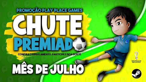 Promoção Chute Premiado Play Place Games - Chance grátis no mês de Julho