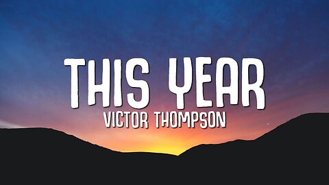 Victor Thompson - THIS YEAR (Blessing) LYRICS ft. Ehis D Greatest