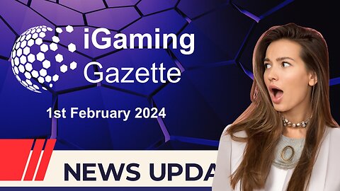 iGaming Gazette: iGaming News Update - 1st February 2024