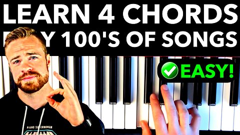 Learn 4 Chords - Quickly Play Hundreds of Songs! [EASY VERSION]