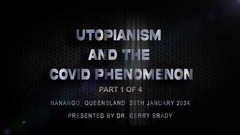 Utopianism and the Covid Phenomenon Part 1 of 4