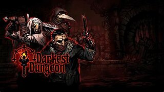 Darkest Dungeon - 1 Chronicles 18 - 2 Chronicles 30 - April 18, 2024