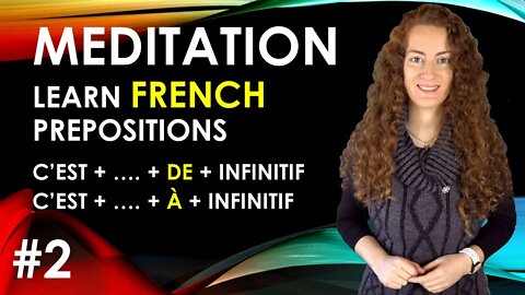 French MEDITATION #2 Practice while driving, sleeping, relaxing. verbs with preposition DE and A