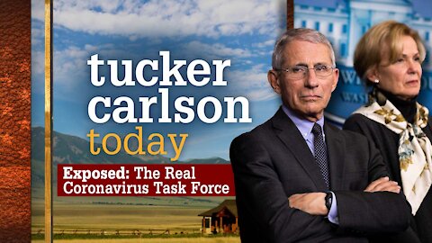 Tucker Carlson Today S01E85 - Exposed: The Real Coronavirus Task Force