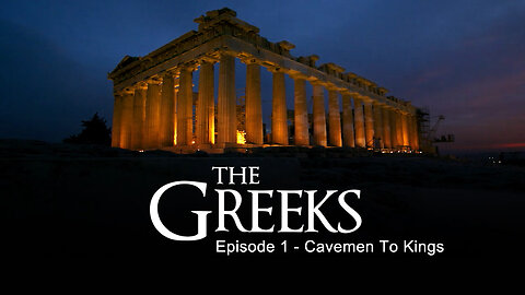 The Greeks: Episode 1 - Cavemen To Kings