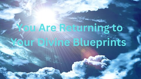 You Are Returning to Your Divine Blueprints ∞The 9D Arcturian Council, Channeled by Daniel Scranton