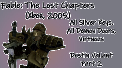 Fable: The Lost Chapters (Xbox, 2005) Longplay - Destin Valiant part 2 (No Commentary)