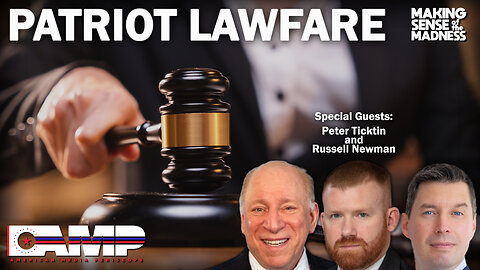 Patriot Lawfare with Peter Ticktin and Russell Newman