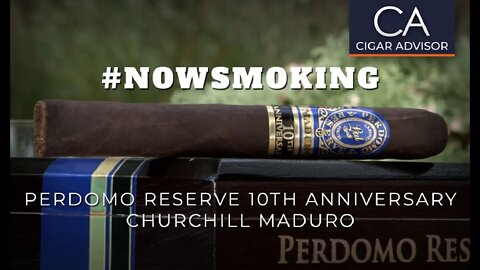 #NS: Perdomo Reserve 10th Anniversary Churchill Maduro